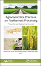 Book cover of: Agronomic Rice Practices and Postharvest Processing. By: Deepak Kumar Verma