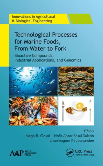 Book cover of: Technological Processes for Marine Foods, From Water to Fork. By: Megh R. Goyal