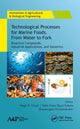 Book cover of: Technological Processes for Marine Foods, From Water to Fork. By: Megh R. Goyal