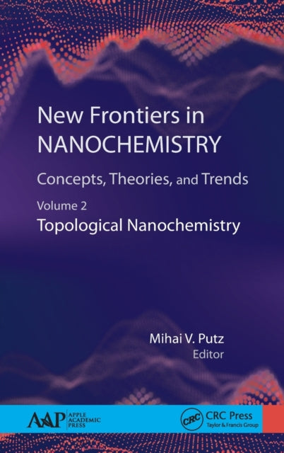 Book cover of: New Frontiers in Nanochemistry: Concepts, Theories, and Trends. By: Mihai V. Putz