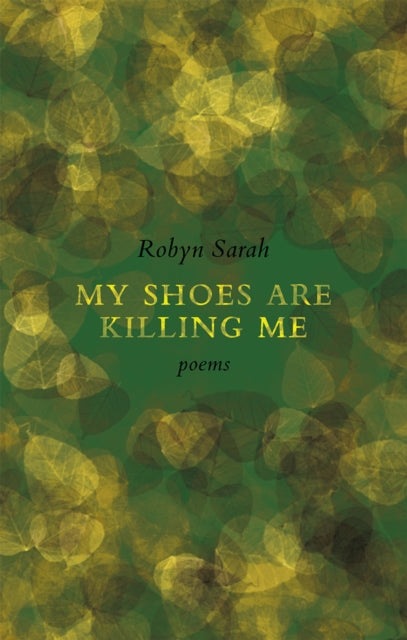 Book cover of: My Shoes Are Killing Me. By: Robyn Sarah