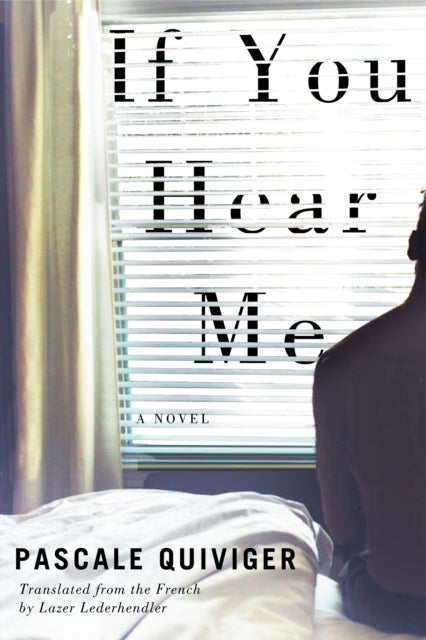 Book cover of: If You Hear Me. By: Pascale Quiviger