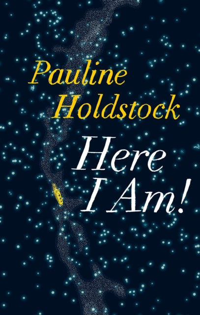 Book cover of: Here I Am!. By: Pauline Holdstock