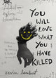 Book cover of: You Will Love What You Have Killed. By: Kevin Lambert