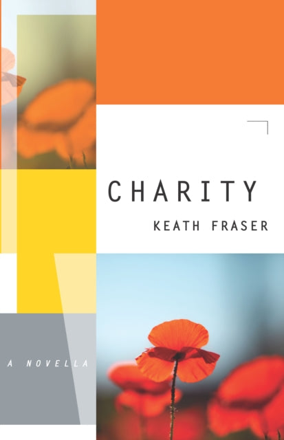 Book cover of: Charity. By: Keath Fraser