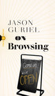 Book cover of: On Browsing. By: Jason Guriel