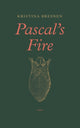 Book cover of: Pascal's Fire. By: Kristina Bresnen
