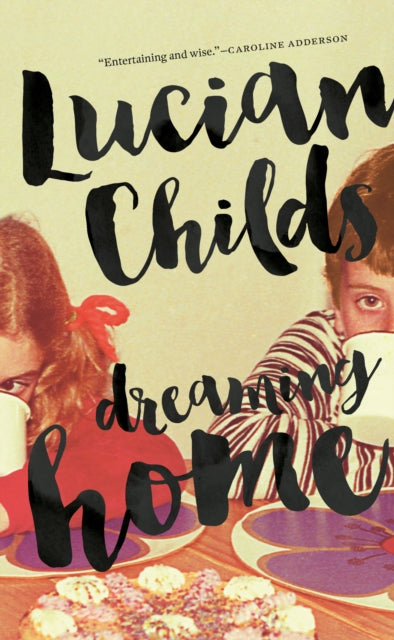 Book cover of: Dreaming Home. By: Lucian Childs