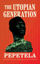 Book cover of: Utopian Generation. By: Pepetela
