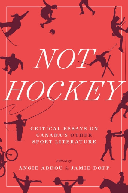 Book cover of: Not Hockey. By: Angie Abdou