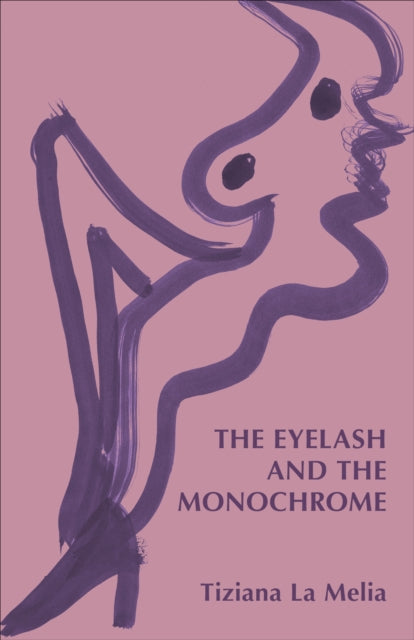Book cover of: Eyelash and the Monochrome. By: Tiziana La Melia