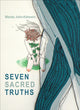 Book cover of: Seven Sacred Truths. By: Wanda John-Kehewin