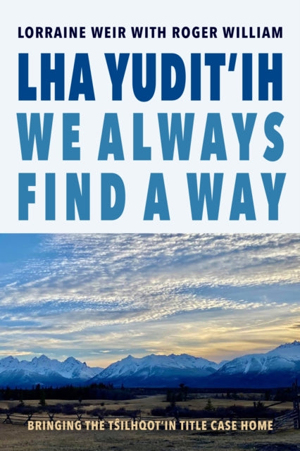 Book cover of: Lha yudit'ih (We Always Find a Way). By: Lorraine Weir
