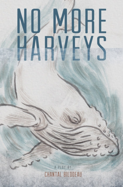 Book cover of: No More Harveys. By: Chantal Bilodeau