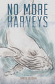 Book cover of: No More Harveys. By: Chantal Bilodeau