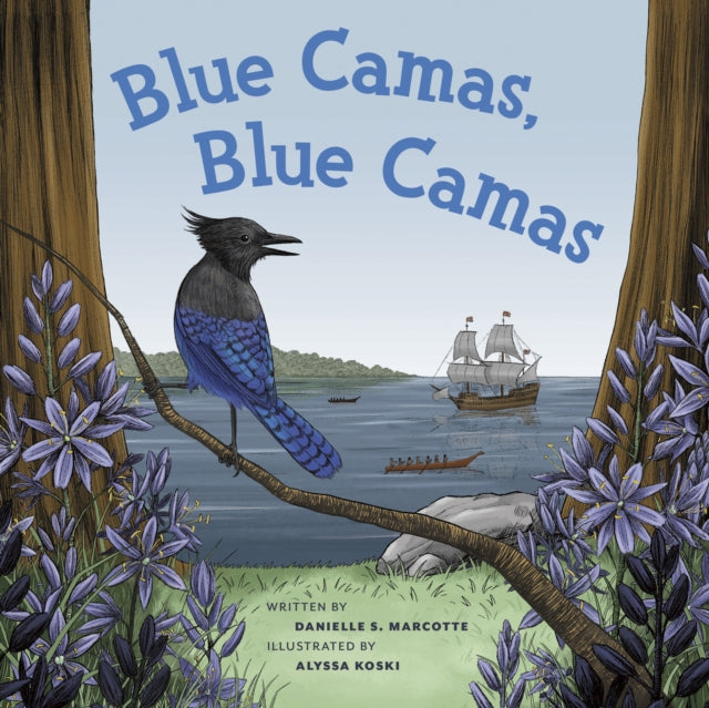Book cover of: Blue Camas! Blue Camas!. By: Danielle S. Marcotte