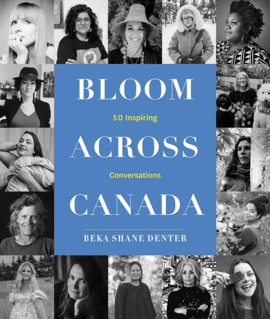 Book cover of: Bloom Where You Are Planted Across Canada