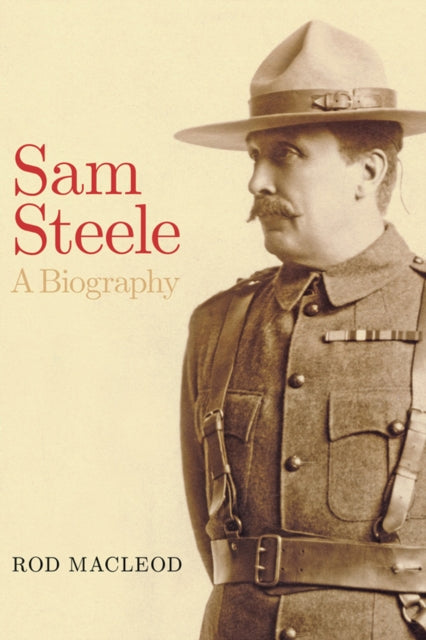 Book cover of: Sam Steele. By: Rod Macleod