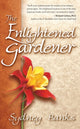 Book cover of: Enlightened Gardener, The. By: Sydney Banks