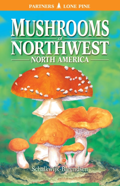Book cover of: Mushrooms of Northwest North America. By: Helene Schalkwijk-Barendsen