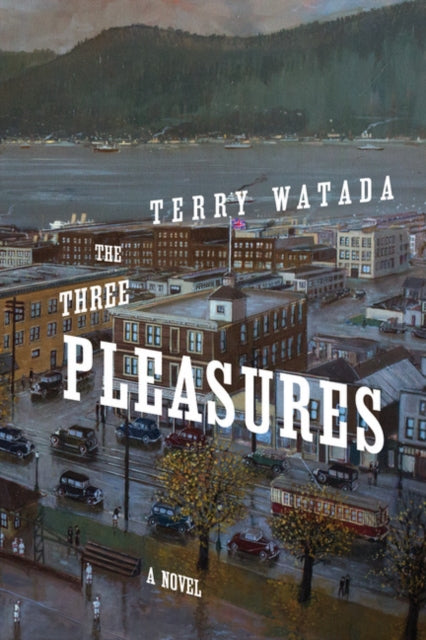 Book cover of: Three Pleasures. By: Terry Watada
