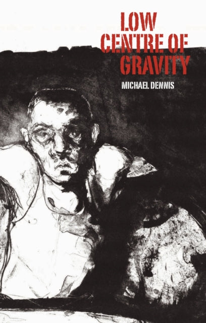 Book cover of: Low Centre of Gravity. By: Michael Dennis