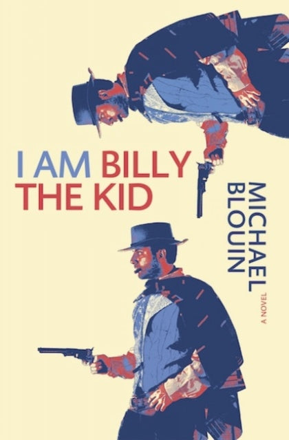 Book cover of: I Am Billy the Kid. By: Michael Blouin