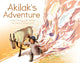 Book cover of: Akilak's Adventure. By: Deborah Webster
