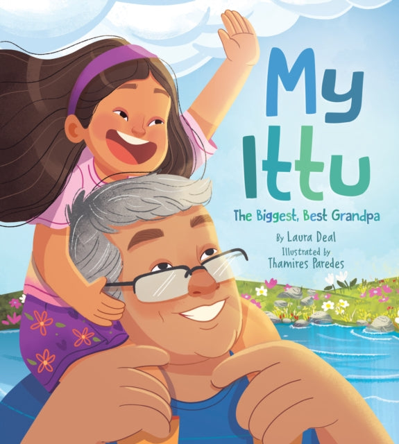 Book cover of: My Ittu: The Biggest, Best Grandpa. By: Laura Deal