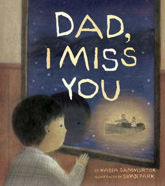 Book cover of: Dad, I Miss You. By: Nadia Sammurtok