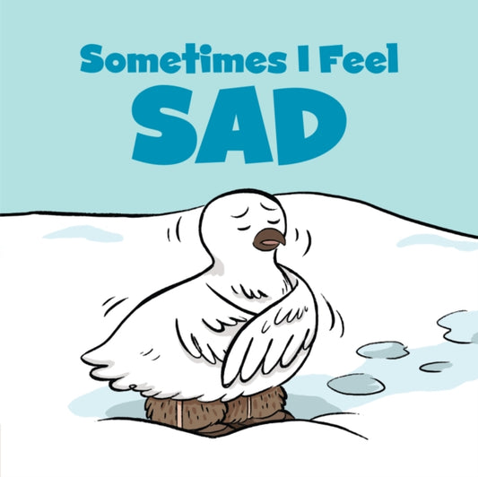 Book cover of: Sometimes I Feel Sad. By: Kaitlin Tremblay