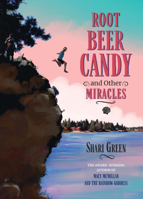 Book cover of: Root Beer Candy and Other Miracles. By: Shari Green