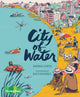 Book cover of: City of Water. By: Andrea Curtis