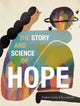 Book cover of: Story and Science of Hope. By: Andrea Curtis