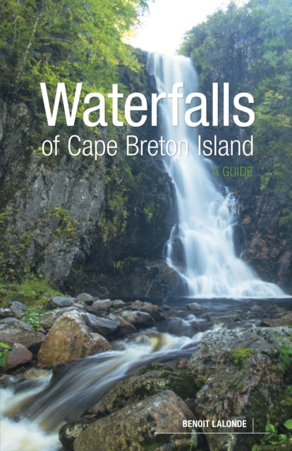 Book cover of: Waterfalls of Cape Breton Island. By: Benoit Lalonde