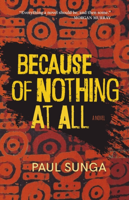 Book cover of: Because of Nothing at All. By: Paul Sunga