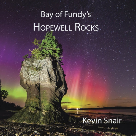 Book cover of: Bay of Fundy's Hopewell Rocks. By: Kevin Snair