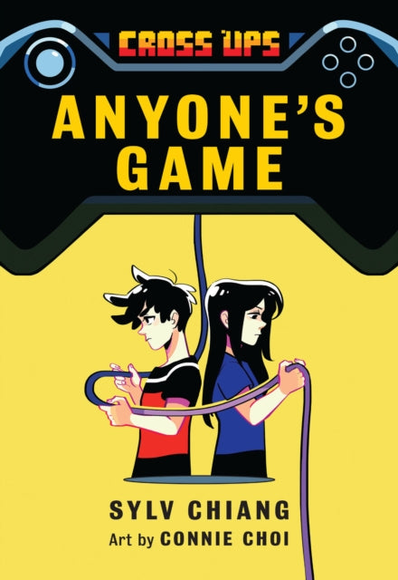 Book cover of: Anyone's Game (Cross Ups, Book 2). By: Sylv Chiang