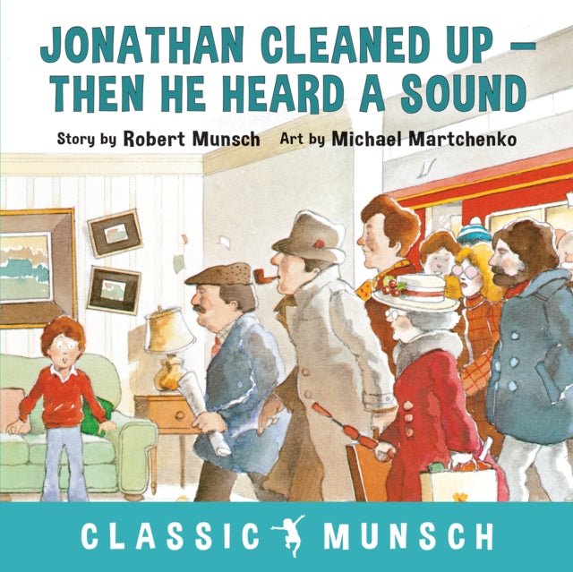 Book cover of: Jonathan Cleaned Up ... Then He Heard a Sound. By: Robert N Munsch