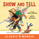 Book cover of: Show and Tell. By: Robert N Munsch