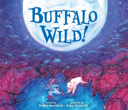 Book cover of: Buffalo Wild!. By: Deidre Havrelock