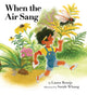Book cover of: When the Air Sang. By: Laura Bontje