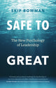 Book cover of: Safe to Great. By: Skip Bowman