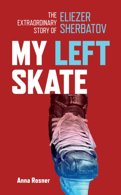 Book cover of: My Left Skate. By: Anna Rosner