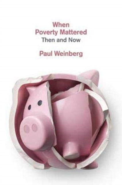 Book cover of: When Poverty Mattered. By: Paul Weinberg