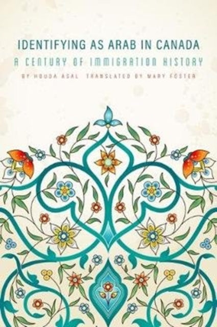 Book cover of: Identifying as Arab in Canada. By: Houda Asal