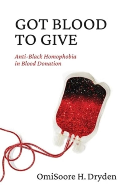 Book cover of: Got Blood to Give. By: OmiSoore H. Dryden