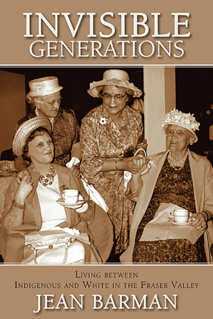 Book cover of: Invisible Generations. By: Jean Barman