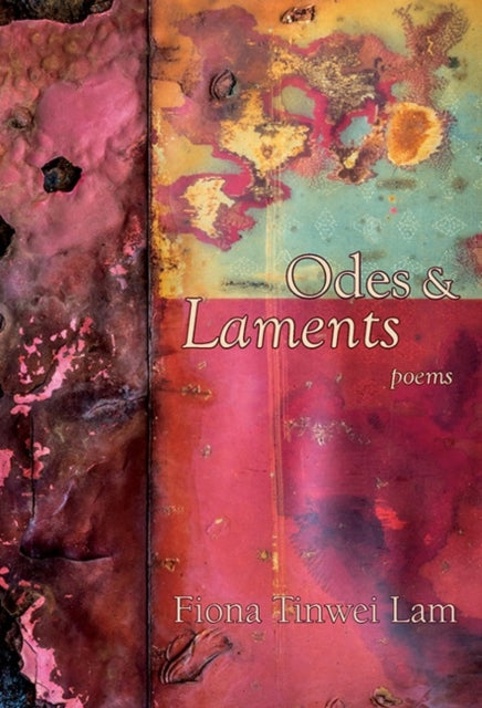 Book cover of: Odes & Laments. By: Fiona Tinwei Lam