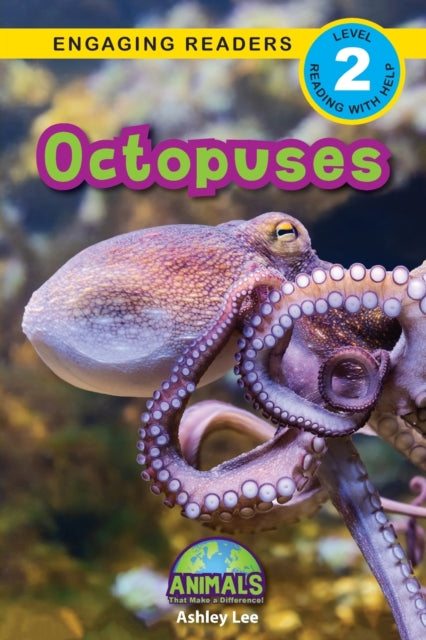 Octopuses, Animals That Make a Difference! (Engaging Readers, Level 2) 9781774376324 Ashley Lee